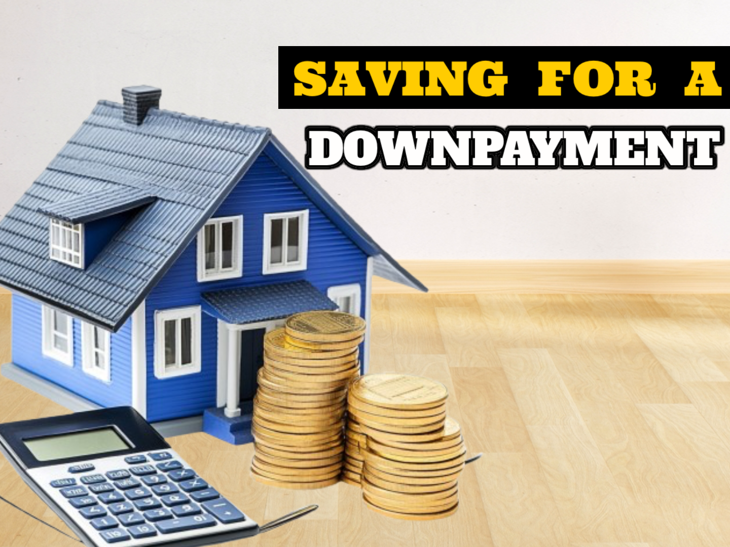 How to Save for a Down Payment on a House
