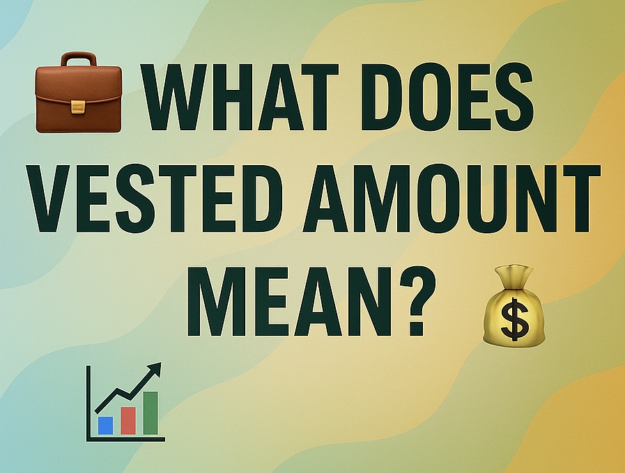 what does vested amount mean
